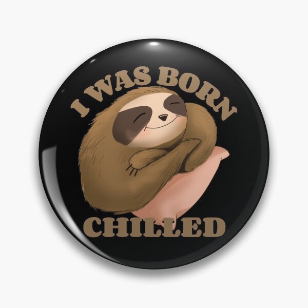 Item preview,  Sloth on a pillow i was born chilled designed and sold by GaryDobson.