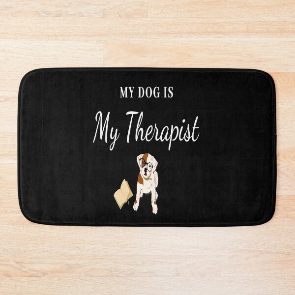 Item preview, My Dog Is My Therapist designed and sold by Danyell369.