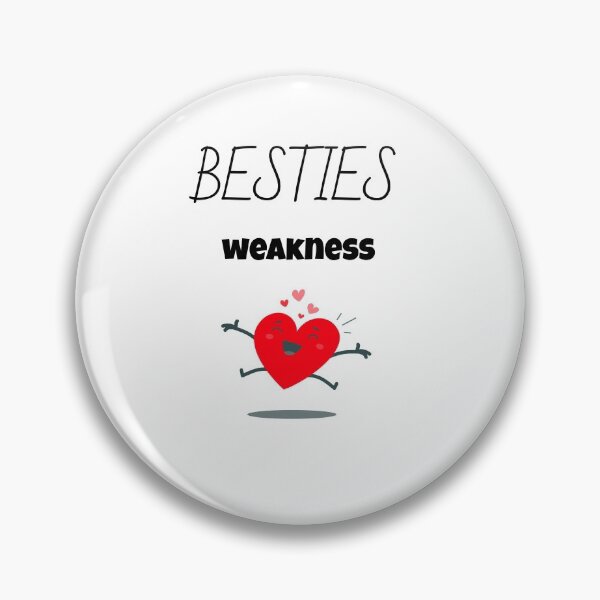 Item preview, BESTIES WEAKNESS designed and sold by WowAllinOne.