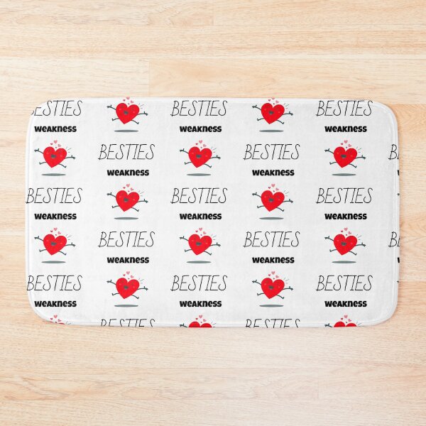 Item preview, BESTIES WEAKNESS designed and sold by WowAllinOne.