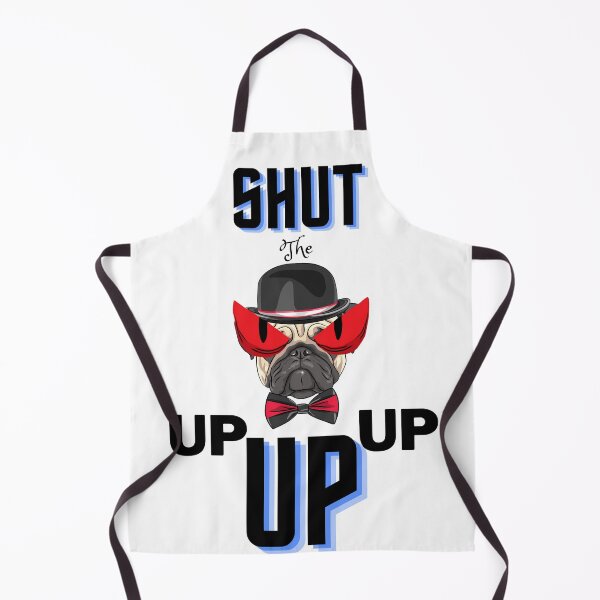 Item preview, Shut The Pug Up designed and sold by Flirt-Teez.
