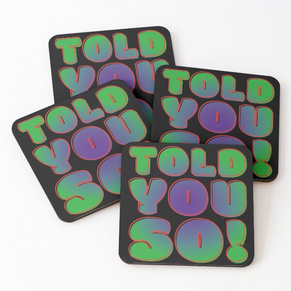 Item preview, Told You So! designed and sold by 221c.