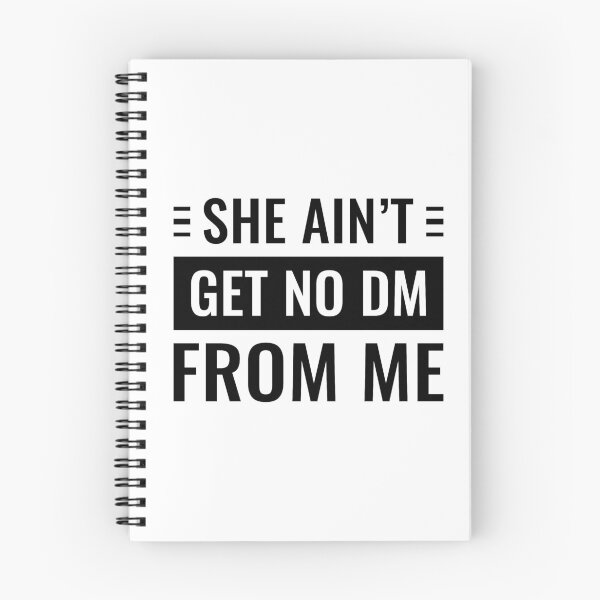 Item preview, She Ain't Get No Dm From Me designed and sold by FilipeFerreira.