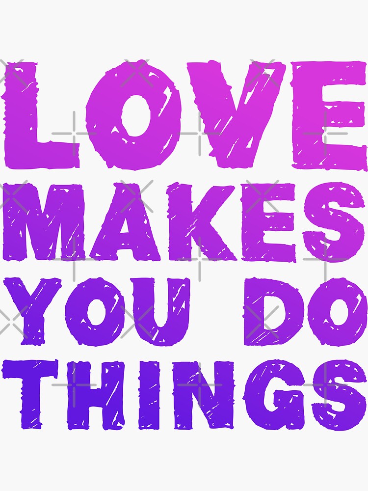 Thumbnail 3 of 3, Sticker, Love makes you do things - bright BG designed and sold by reIntegration.