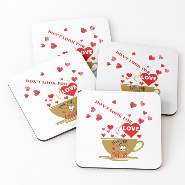 Item preview, DON'T LOOK FOR LOVE LOOK FOR COFFEE designed and sold by wildwhimsical.