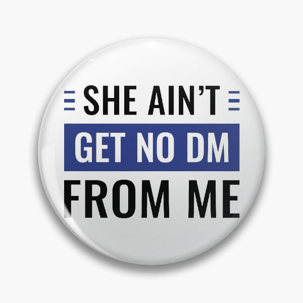 Item preview, She Ain't Get No Dm From Me (Colors) designed and sold by FilipeFerreira.