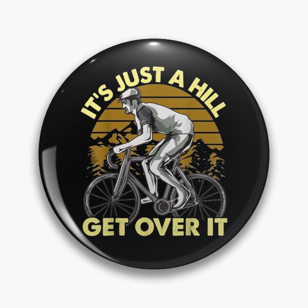 Item preview, Mountain Bike It's Just A Hill Get Over It Biking Biker Gift  designed and sold by venitamara.