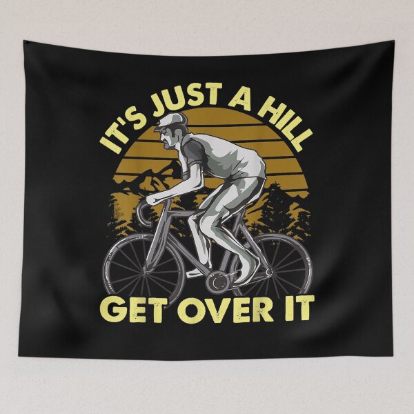 Item preview, Mountain Bike It's Just A Hill Get Over It Biking Biker Gift  designed and sold by venitamara.