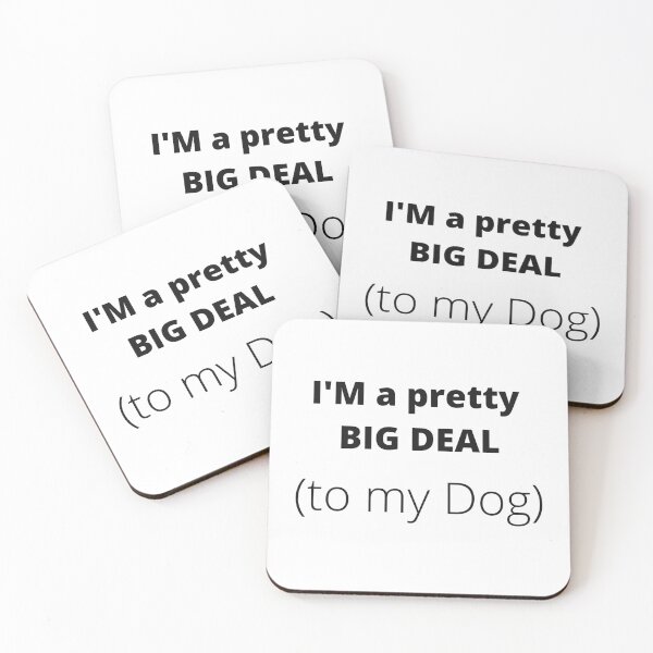 Item preview, My dog thinks I am a big deal designed and sold by Haveonelikethis.