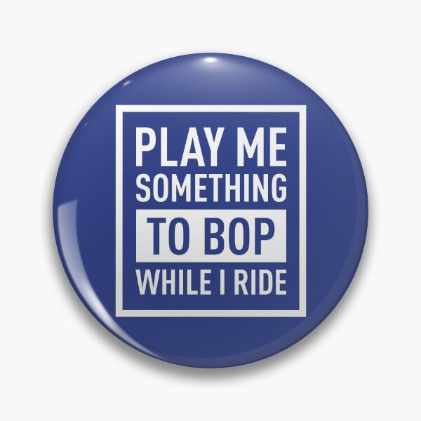 Item preview, Play Me Something To BOP While I Ride (Blue BG) designed and sold by FilipeFerreira.