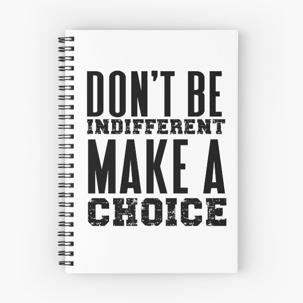 Item preview, DON'T BE INDIFFERENT MAKE A CHOICE designed and sold by wildwhimsical.