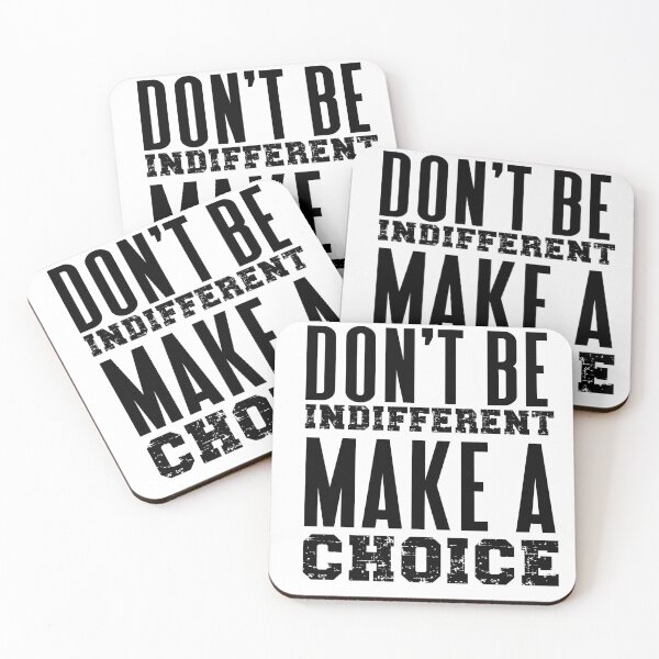 Item preview, DON'T BE INDIFFERENT MAKE A CHOICE designed and sold by wildwhimsical.