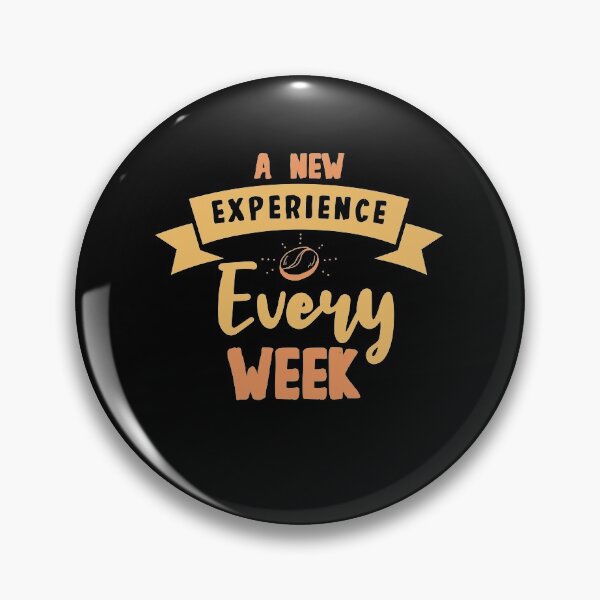Item preview, A New Experience Every Week designed and sold by TheFlipRepublic.