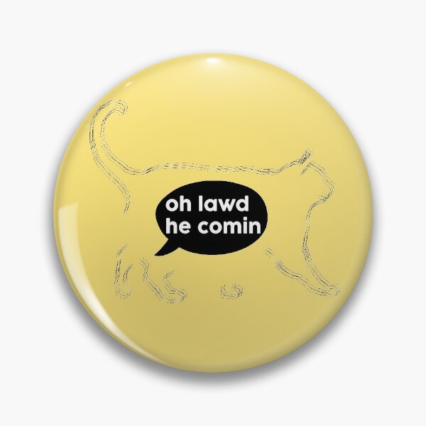 Item preview, Oh lawd he comin chonky cat designed and sold by Starstacks.