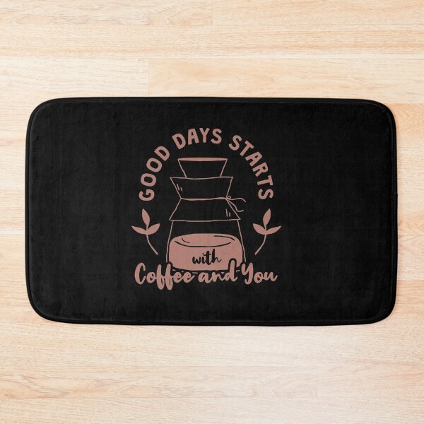 Item preview, Good Days Starts With Coffee and You designed and sold by TheFlipRepublic.