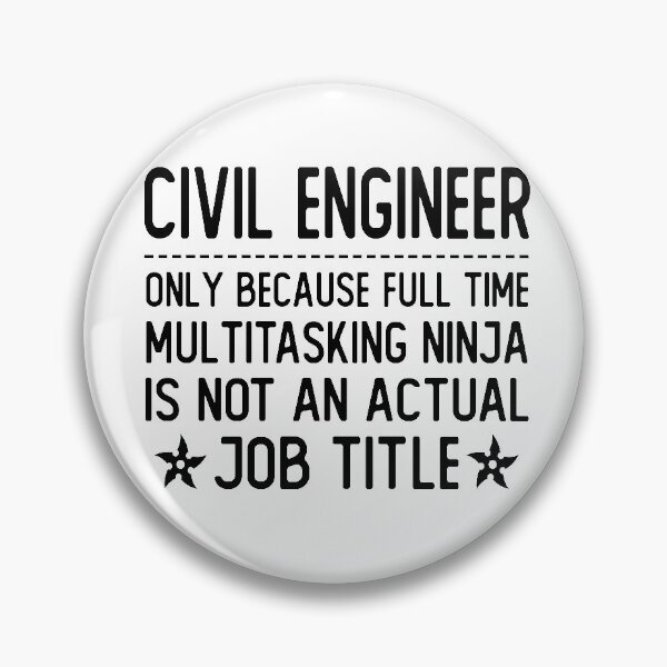 Item preview, civil engineer only because full time multitasking ninja is not an actual job title civil engineer gifts designed and sold by alaechamlal.