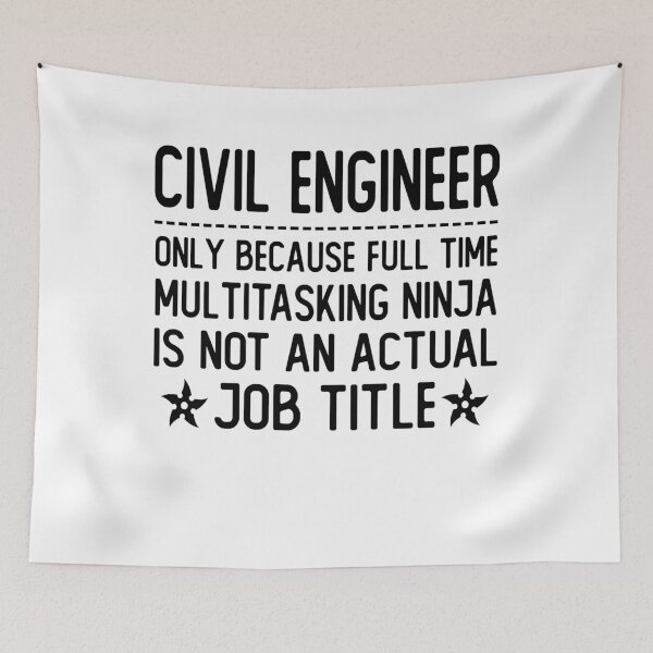 Item preview, civil engineer only because full time multitasking ninja is not an actual job title civil engineer gifts designed and sold by alaechamlal.