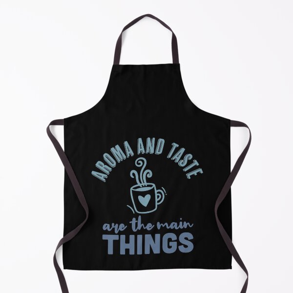 Item preview, Aroma And Taste Are The Main Things designed and sold by TheFlipRepublic.