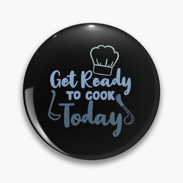 Item preview, Get Ready To Cook Today designed and sold by TheFlipRepublic.