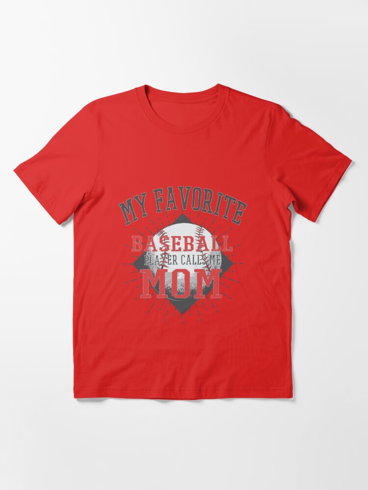 Discover My Favorite Baseball Player Calls Me Mom Shirt Mothers Day Essential T-Shirt