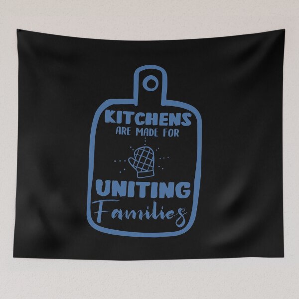 Item preview, Kitchens Are Made For Uniting Families designed and sold by TheFlipRepublic.