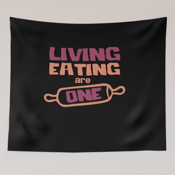 Item preview, Living Eating Are One designed and sold by TheFlipRepublic.