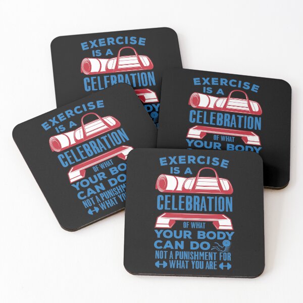 Item preview, EXERCISE IS A CELEBRATION OF WHAT YOUR BODY CAN DO NOT A PUNISHMENT FOR WHAT YOU ARE designed and sold by TheFlipRepublic.
