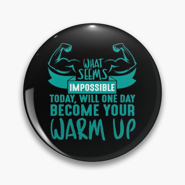 Item preview, WHAT SEEMS IMPOSSIBLE TODAY, WILL ONE DAY BECOME YOUR WARM UP designed and sold by TheFlipRepublic.