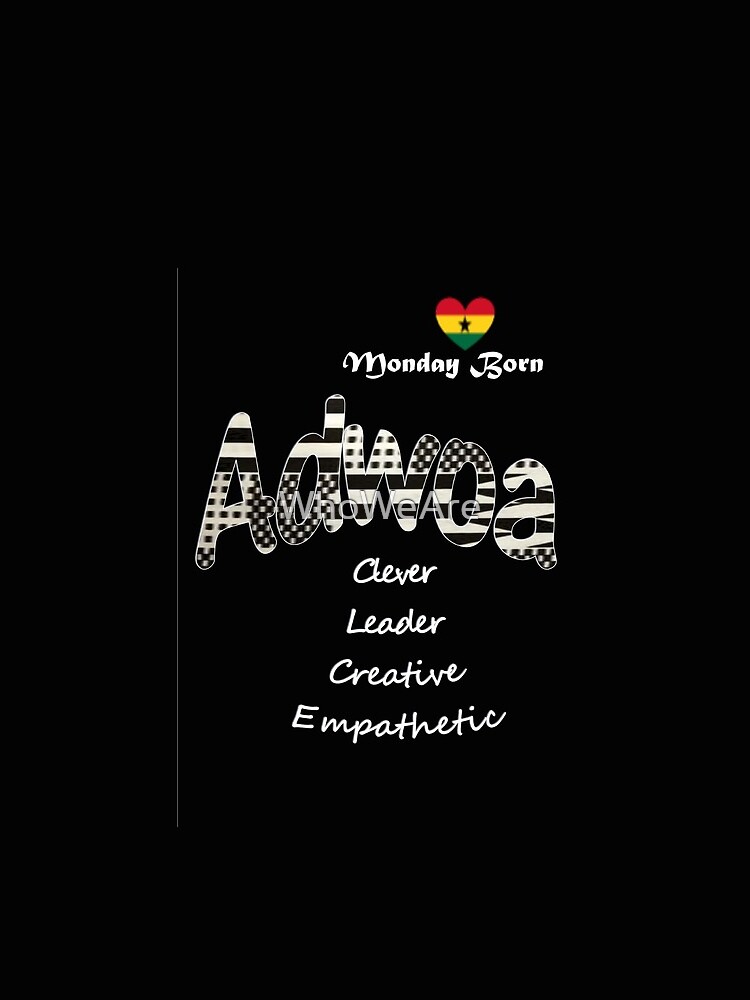 "Monday Born Ghanaian Female Name 'Adwoa' in black and white