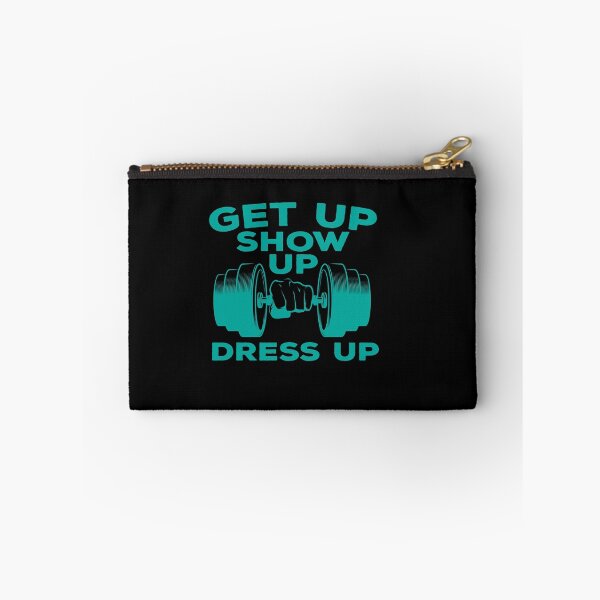 Item preview, GET UP SHOW UP DRESS UP designed and sold by TheFlipRepublic.