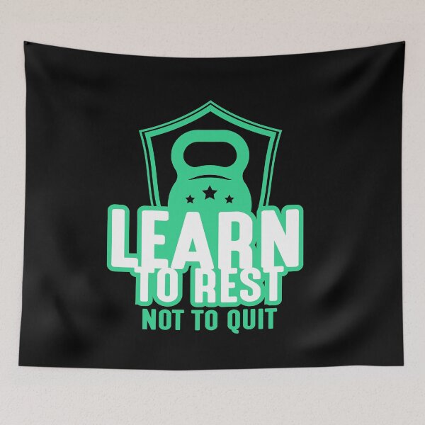 Item preview, LEARN TO REST NOT TO QUIT designed and sold by TheFlipRepublic.
