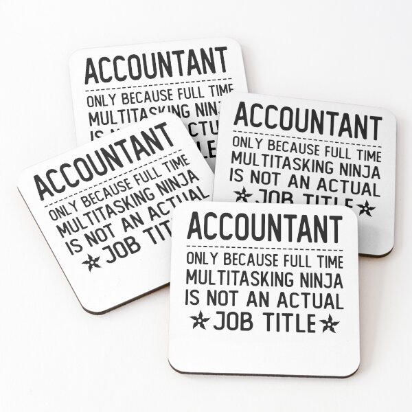 Item preview, accountant only because full time multitasking ninja is not an actual job title accountant gifts designed and sold by alaechamlal.