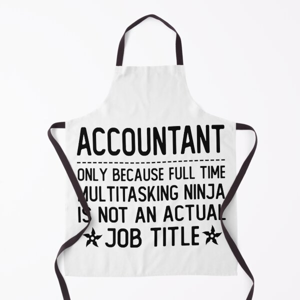 Item preview, accountant only because full time multitasking ninja is not an actual job title accountant gifts designed and sold by alaechamlal.