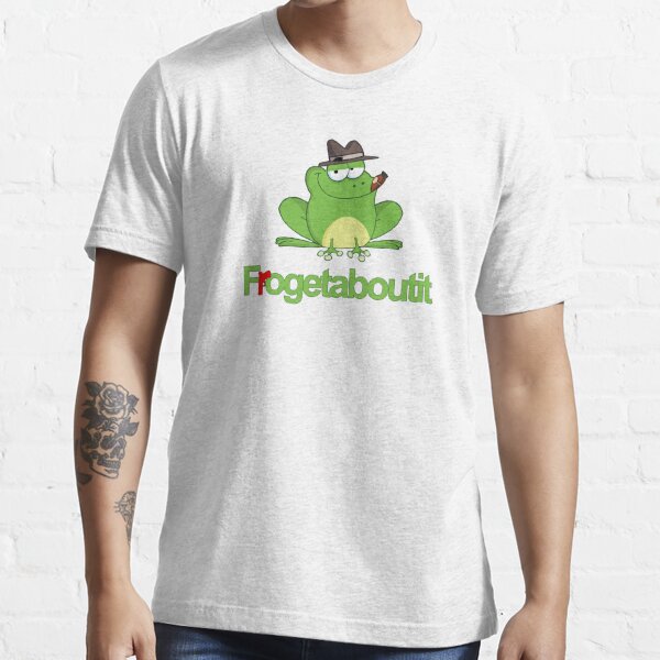 Frogetaboutit Essential T-Shirt