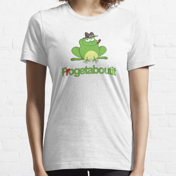 Frogetaboutit Essential T-Shirt
