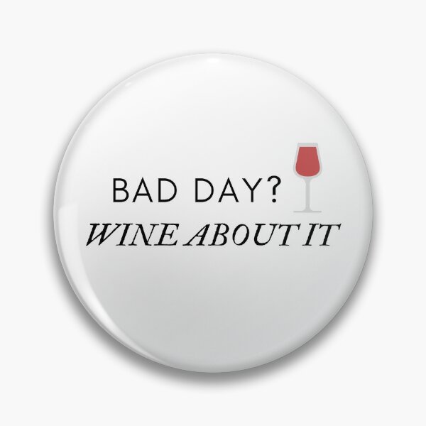 Item preview, Bad Day? Wine About It designed and sold by petalsalike.