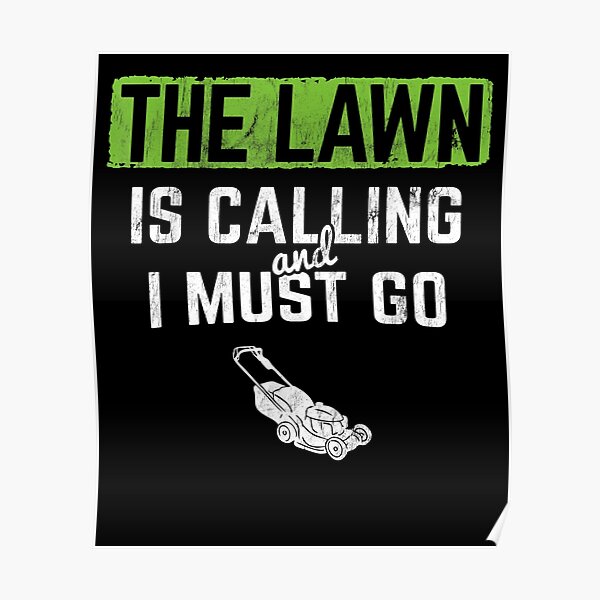 Lawn Is Calling I Must Go Landscaping Mowing Poster