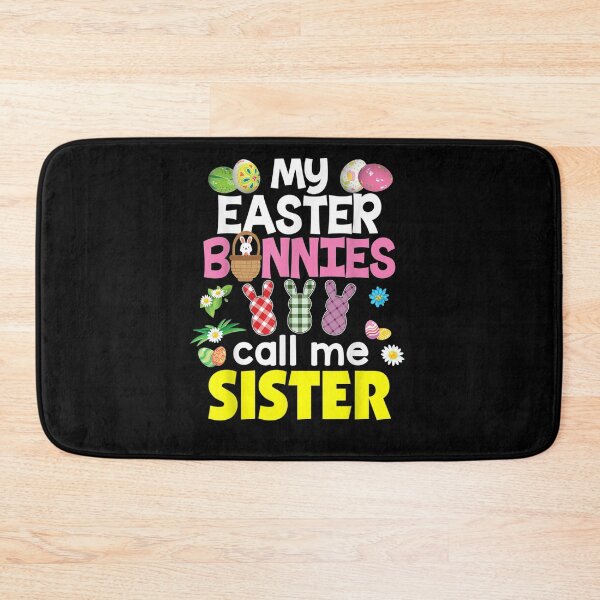 Item preview, My Easter Bunnies Call Me Sister Bunny Family Egg Hunt Love  designed and sold by christinero2.