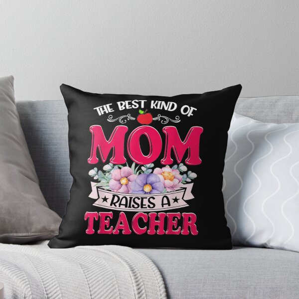 Item preview, The Best Kind Of Mom Raises A Teacher Mothers Day  designed and sold by christinero2.