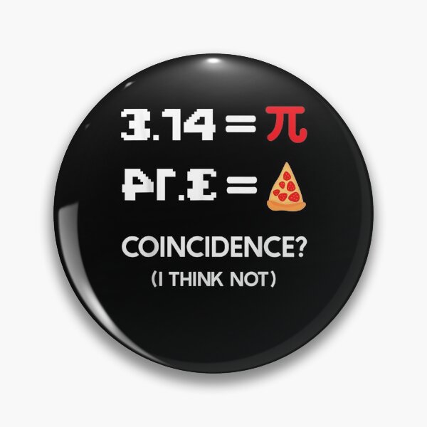 Item preview, Pi Day 3 14 Pie Symbol Coincidence I Think Not Math Pun Pi  designed and sold by christinero2.