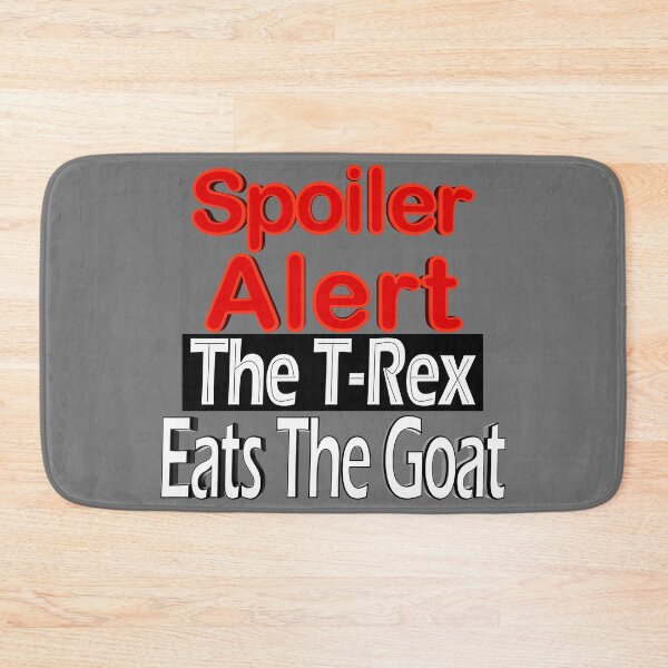 Item preview, Spoiler Alert The T-Rex Eats The Goat designed and sold by toddbrooney.