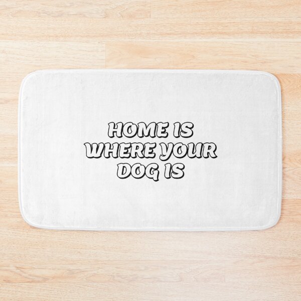 Item preview, Home Is Where Your Dog Is designed and sold by Inspirationmotivation.