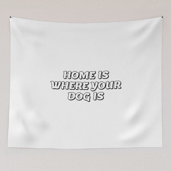 Item preview, Home Is Where Your Dog Is designed and sold by Inspirationmotivation.