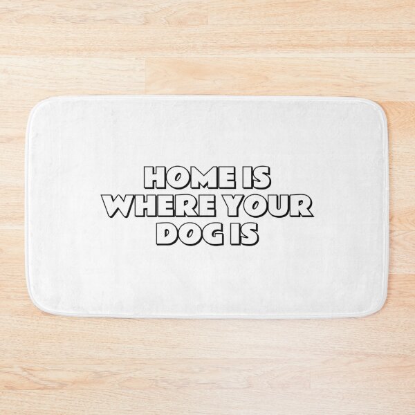 Item preview, Home Is Where Your Dog Is designed and sold by Inspirationmotivation.