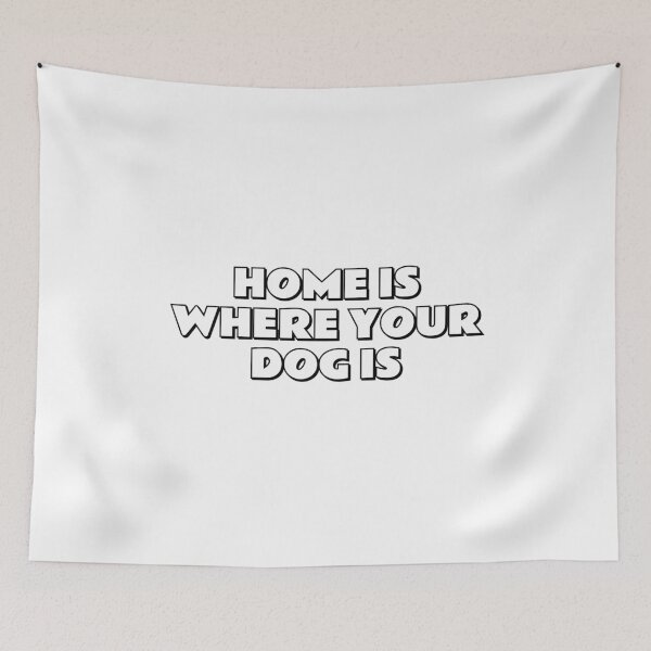 Item preview, Home Is Where Your Dog Is designed and sold by Inspirationmotivation.