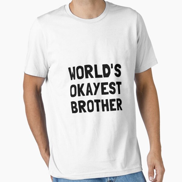 Item preview, Worlds Okayest Brother designed and sold by TheBestStore.