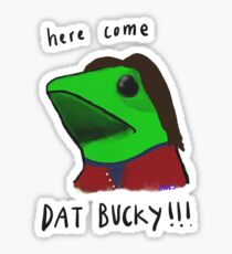 HERE COME DAT B(UCKY)OI Sticker