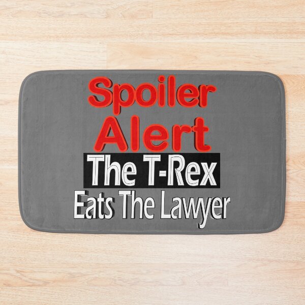 Item preview, Spoiler Alert The T-Rex Eats The Lawyer designed and sold by toddbrooney.