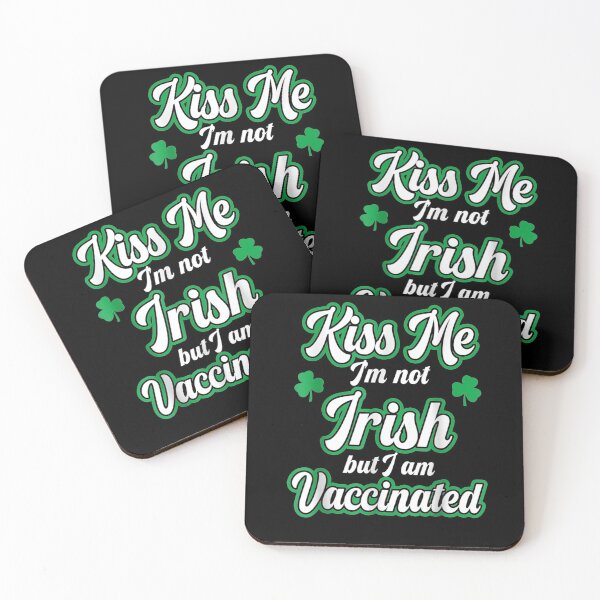 Item preview, Kiss Me I'm Not Irish But I Am Vaccinated St Patrickday  designed and sold by christinero2.