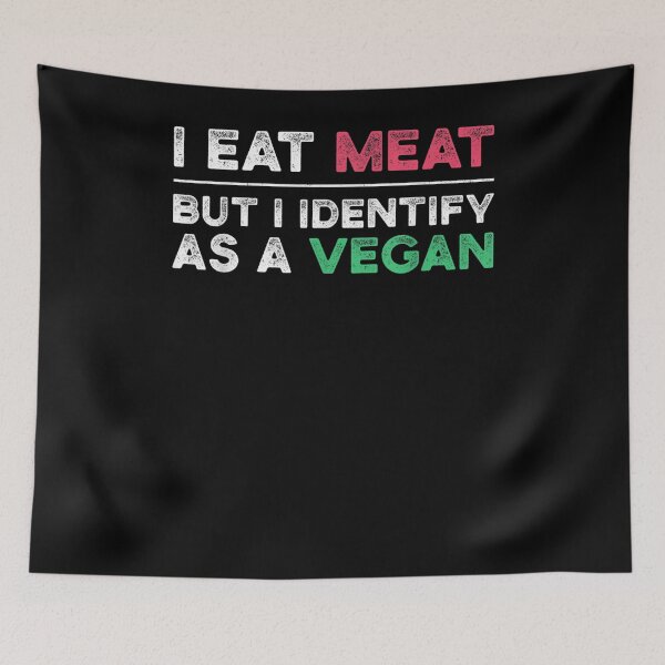 Item preview, I Eat Meat But I Identify As A Vegan Funny Gift  designed and sold by venitamara.